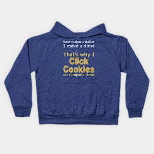 I click cookies on company time Kids Hoodie